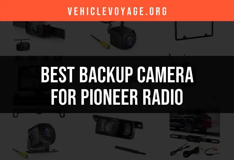 13 Best Backup Cameras for Pioneer Radio You Can Choose Today