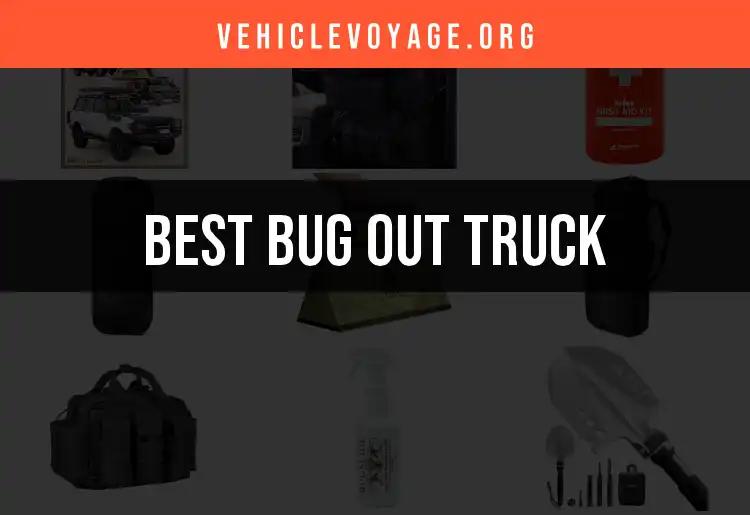 11 Essential Bug Out Trucks for Every Adventurer