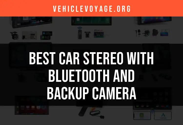 18 Top Car Stereos with Bluetooth and Backup Cameras