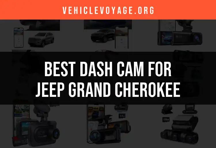 16 Best Dash Cams for Jeep Grand Cherokee in 2023