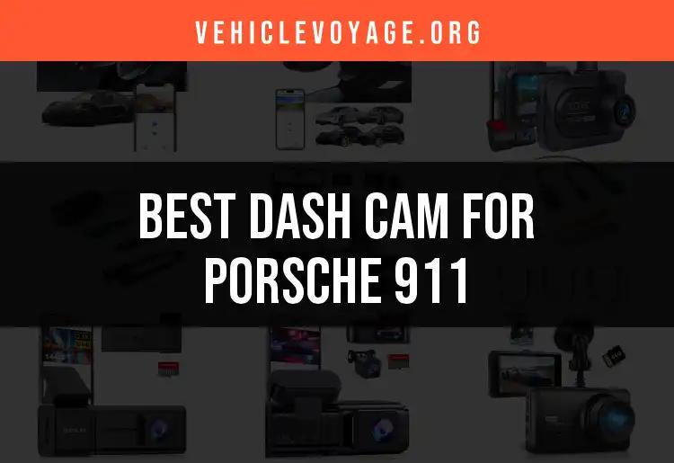 15 Remarkable Dash Cams for Your Porsche 911