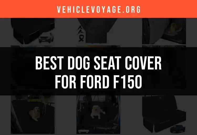 11 Must-Have Dog Seat Covers for Ford F150 Owners