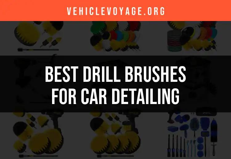12 Best Drill Brushes for Car Detailing Revealed
