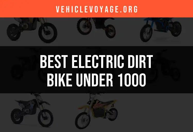 13 Best Electric Dirt Bikes Under 1000 to Ignite Your Ride