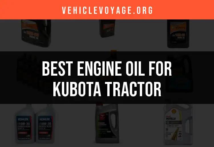 Top 12 Engine Oils for Your Kubota Tractor