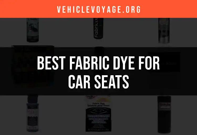15 Best Fabric Dyes for Car Seats to Transform Your Ride