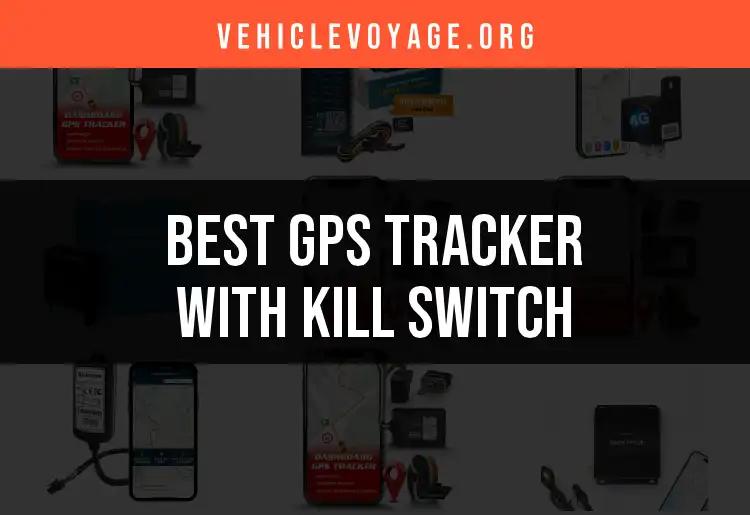 16 Essential GPS Trackers With Kill Switch Features