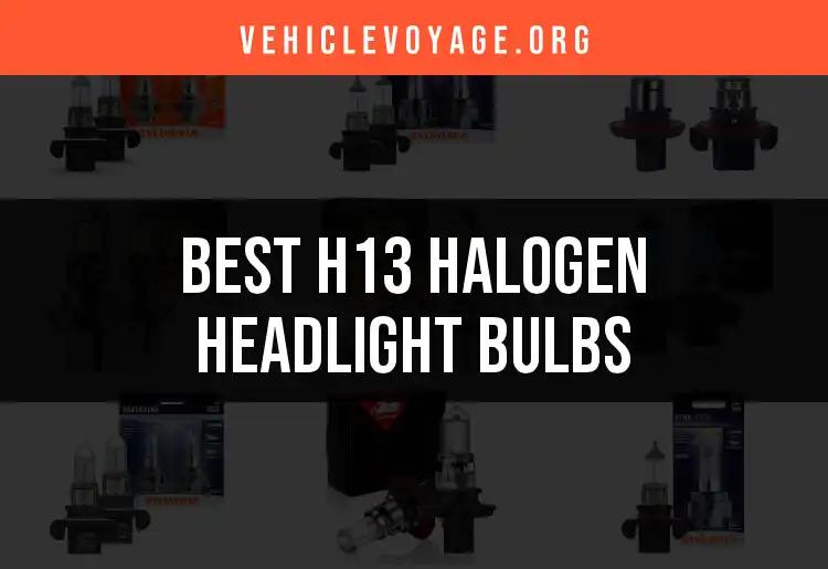 Top 10 H13 Halogen Headlight Bulbs You Need Now
