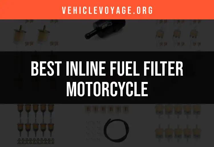 Top 10 Inline Fuel Filters for Motorcycles Uncovered