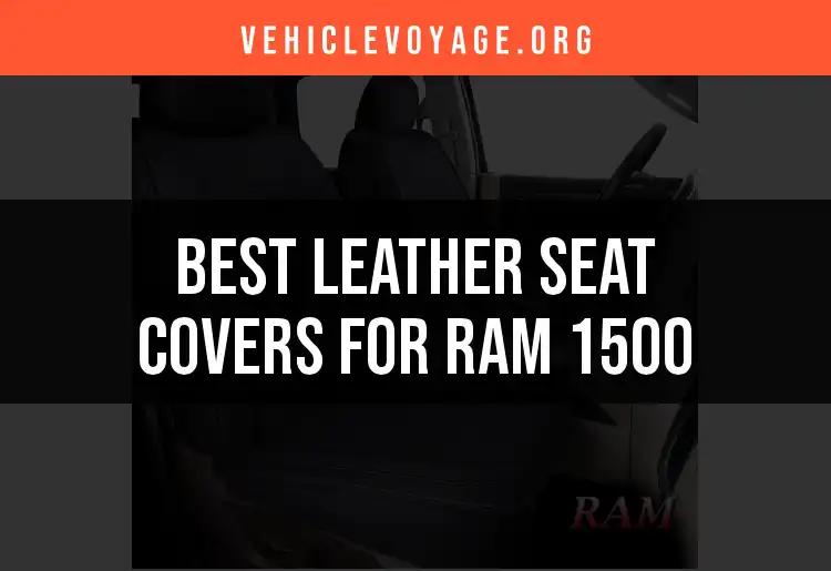 Top 12 Leather Seat Covers for Ram 1500 You’ll Love