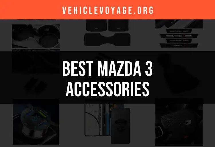 13 Must-Have Mazda 3 Accessories for Every Driver