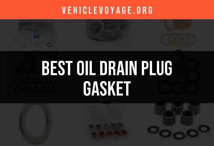 Top 10 Oil Drain Plug Gaskets for Optimal Performance