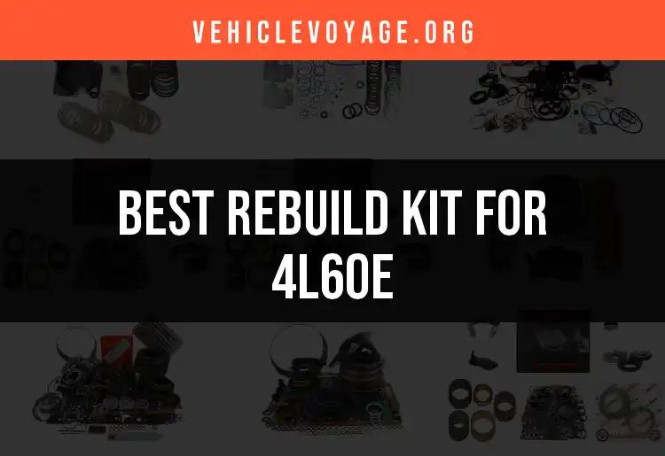 Top 12 Rebuild Kits for 4L60E You Should Know About