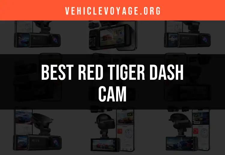 Top 10 Red Tiger Dash Cam Picks for Ultimate Road Safety