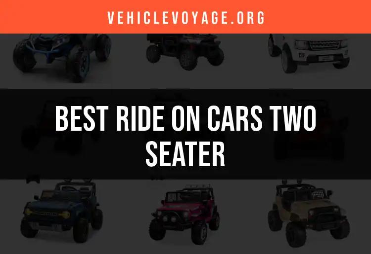 Top 12 Ride On Cars Two Seater: Your Fun Guide