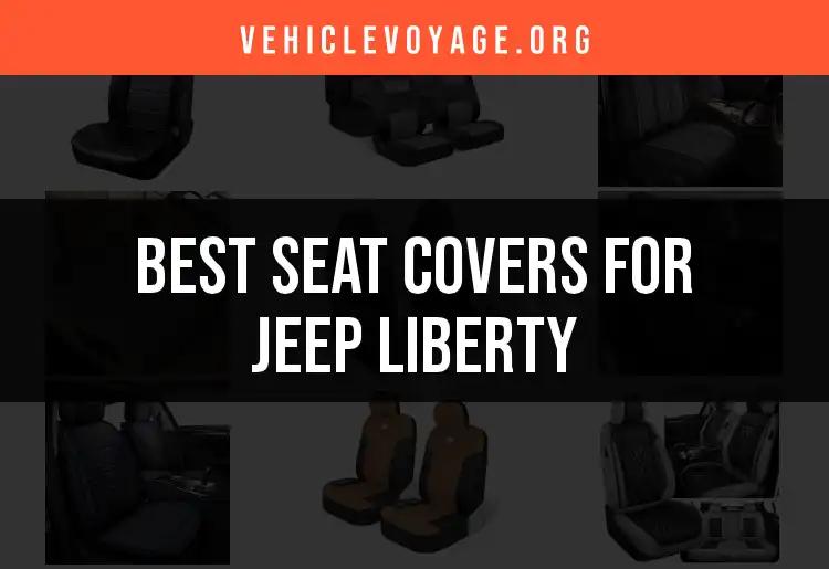11 Best Seat Covers for Jeep Liberty: Our Top Picks