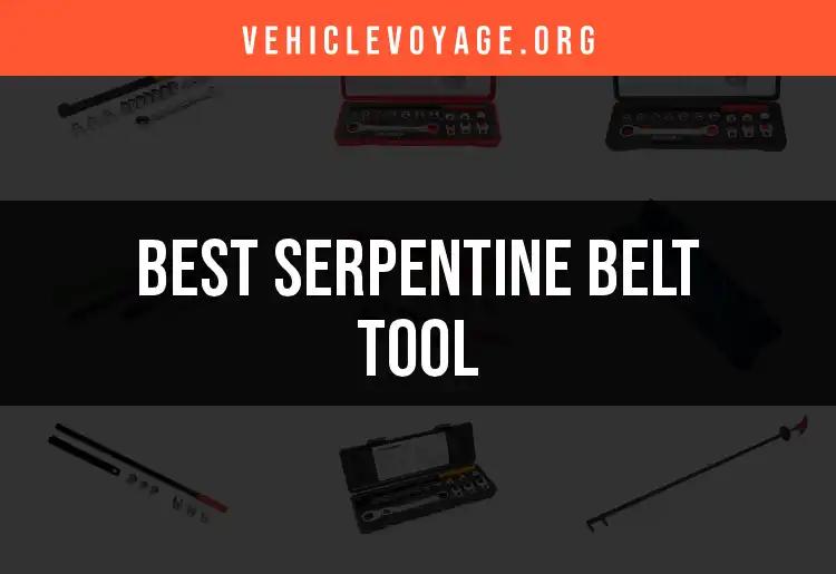 Top 10 Serpentine Belt Tools for Effortless Repairs
