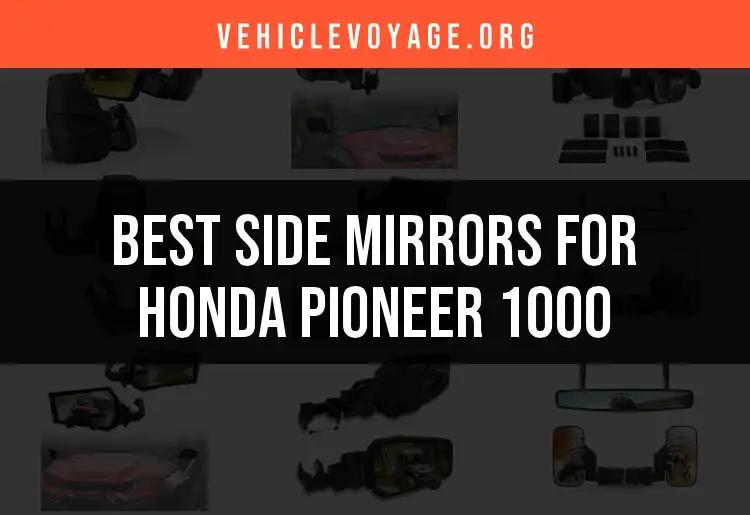 11 Best Side Mirrors for Honda Pioneer 1000 You Need Now