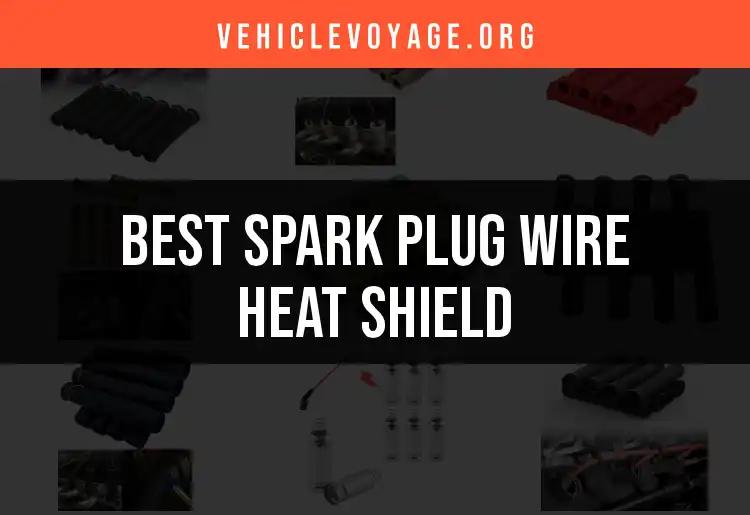 Top 10 Spark Plug Wire Heat Shields You Need to Know