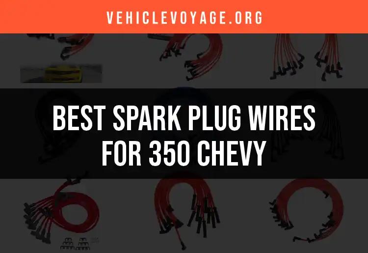 Top 10 Spark Plug Wires for 350 Chevy Engines