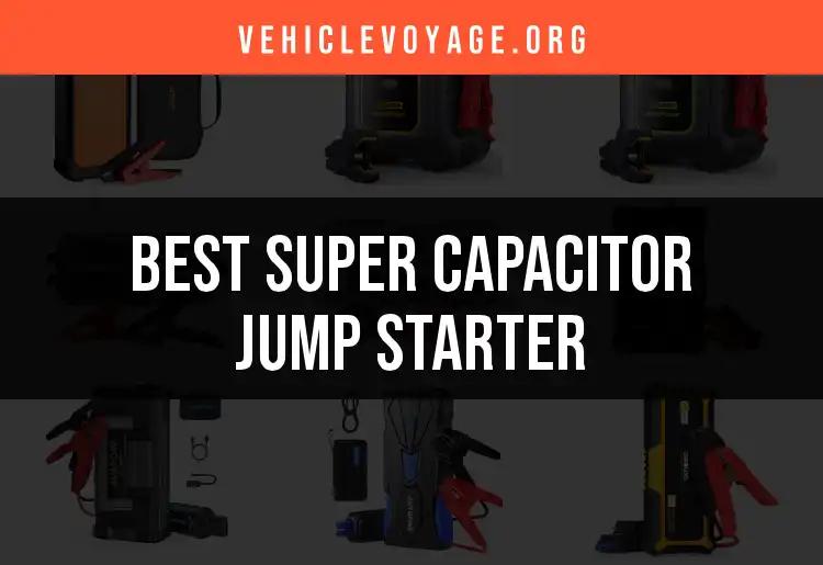 17 Super Capacitor Jump Starters You Need to Consider