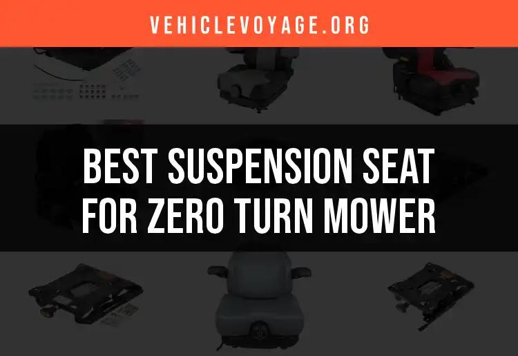 Top 10 Suspension Seats for Zero Turn Mowers
