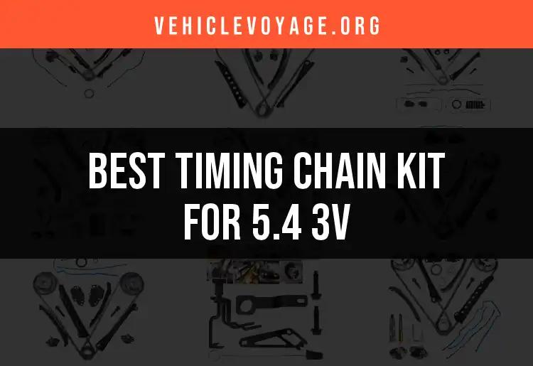 Top 10 Timing Chain Kits for 5.4 3V You Should Consider