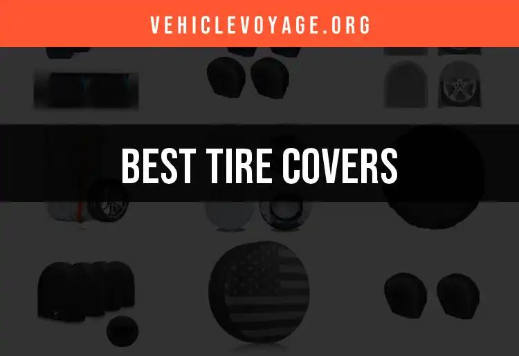 Top 11 Tire Covers to Keep Your Ride Stylish and Protected