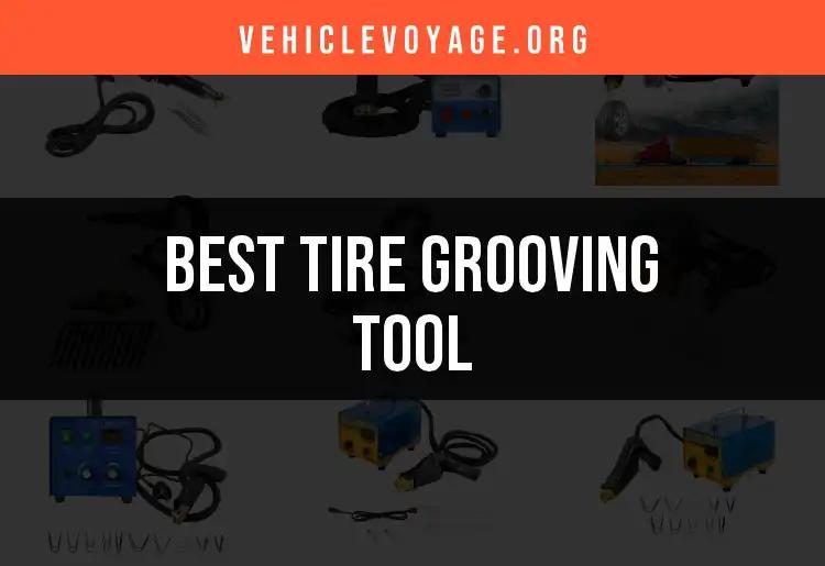 Top 10 Tire Grooving Tools for Precision Performance