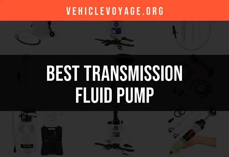11 Best Transmission Fluid Pumps for Quick Efficiency