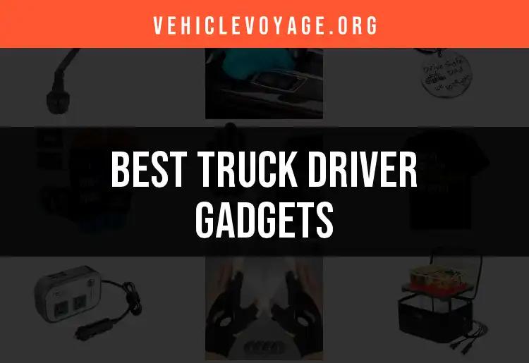 17 Must-Have Truck Driver Gadgets for Life on the Road
