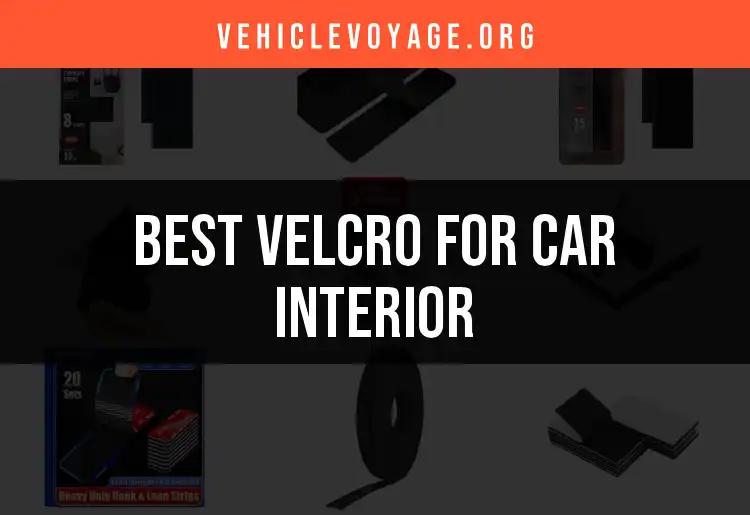 11 Best Velcro for Car Interior to Keep You Organized