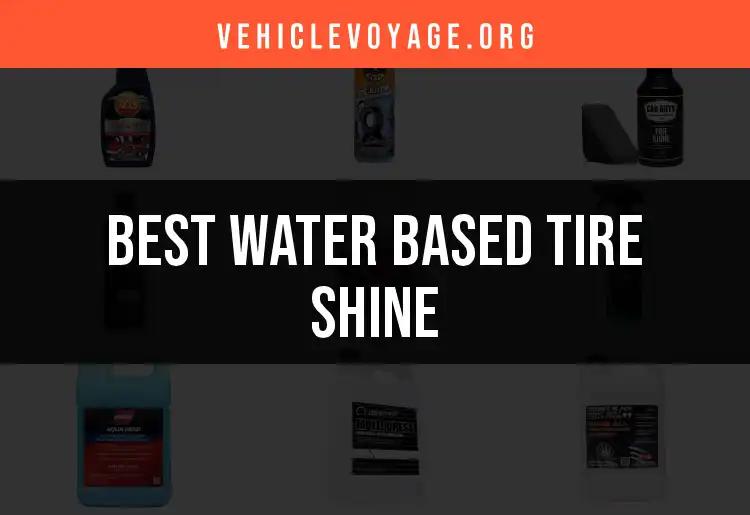 16 Best Water Based Tire Shine Products for a Stunning Finish