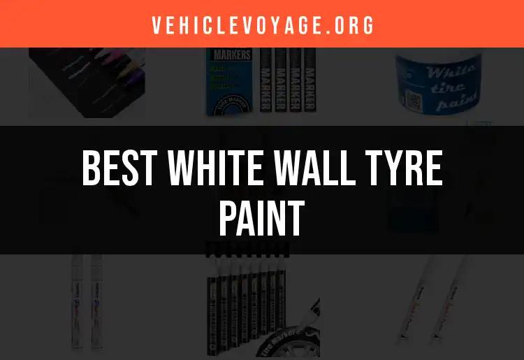 13 Best White Wall Tyre Paints for Stunning Wheels