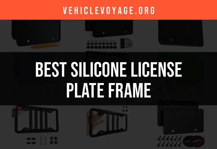 Top 10 Silicone License Plate Frames for Every Vehicle
